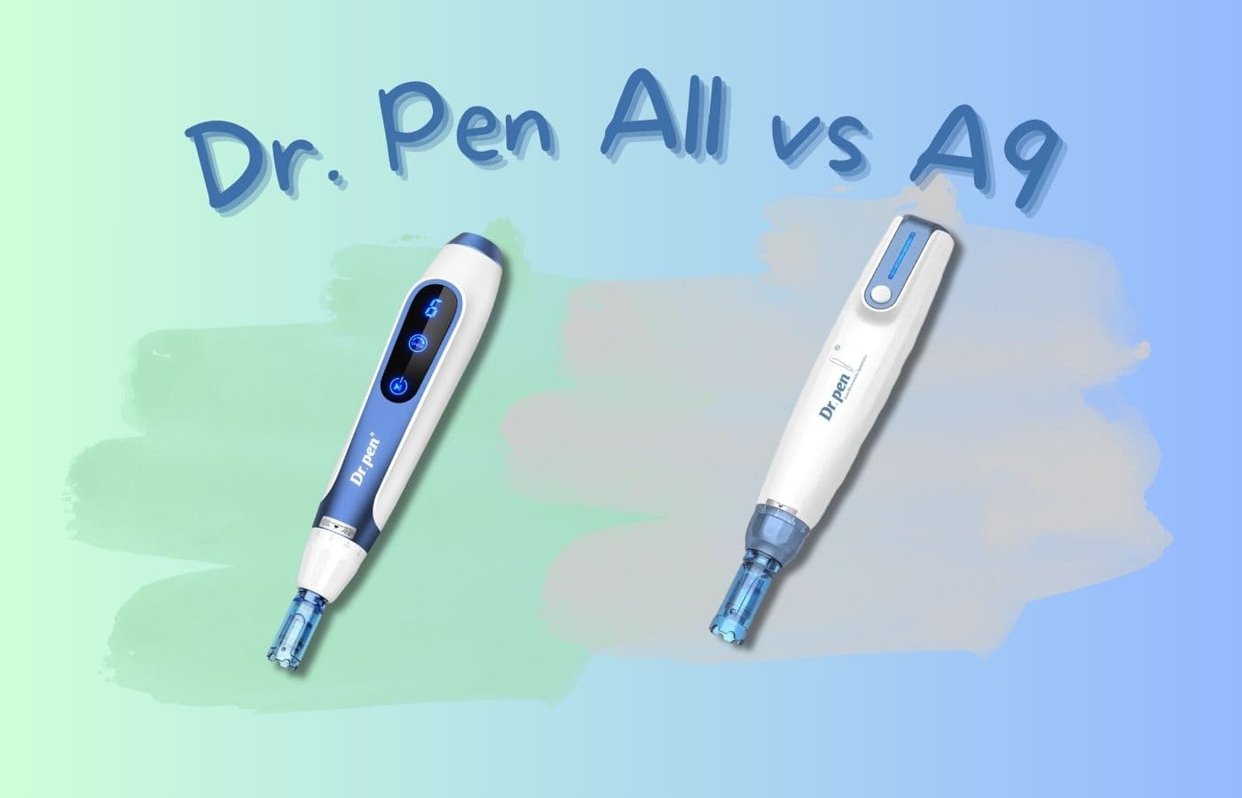 dr. pen a11 vs a9 (1)